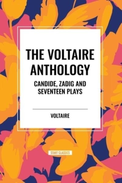 Cover for Voltaire · The Voltaire Anthology: Candide, Zadig and Seventeen Plays (Taschenbuch) (2024)