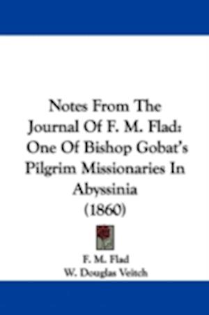 Notes From The Journal Of F. M. Flad - F. M. Flad - Books - Kessinger Publishing Co - 9781104197292 - March 20, 2009