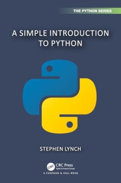 Cover for Stephen Lynch · A Simple Introduction to Python - Chapman &amp; Hall / CRC The Python Series (Paperback Book) (2024)