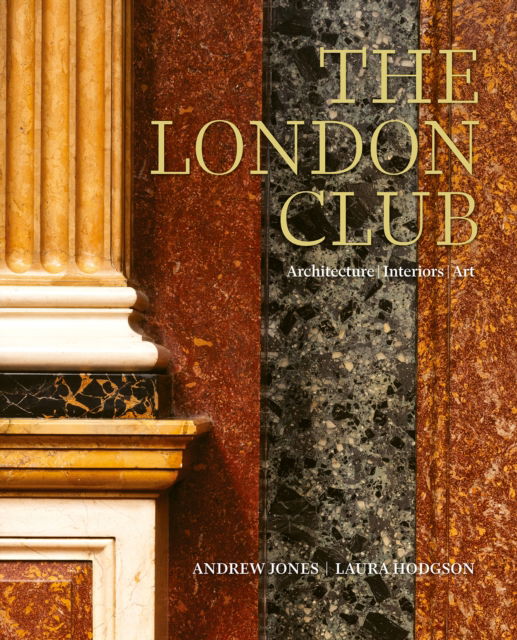 Cover for Andrew Jones · The London Club: Architecture, Interiors, Art (Hardcover Book) (2025)
