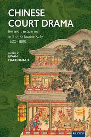 Cover for Chinese Court Drama: Behind the Scenes in the Forbidden City 1600-1800 (Hardcover Book) (2026)