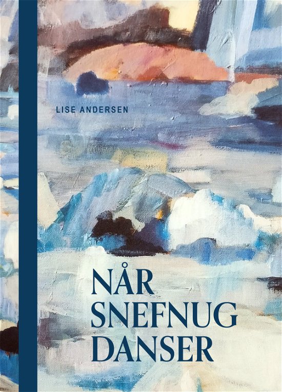 Cover for Lise Andersen · Når snefnug danser (Sewn Spine Book) [2nd edition] (2024)