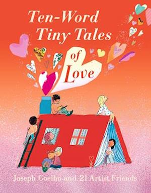Cover for Joseph Coelho · Ten-Word Tiny Tales Of Love (Book) (2024)
