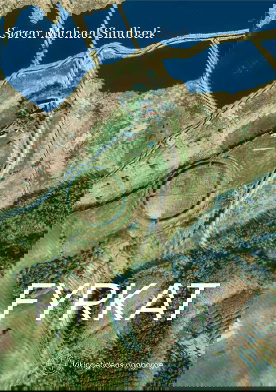 Cover for Søren Michael Sindbæk · Vikingetidens ringborge: Fyrkat (Hardcover Book) [1st edition] (2025)