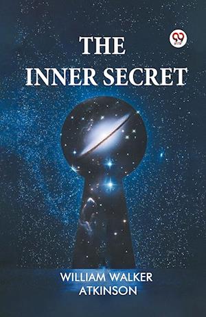 Cover for William Walker Atkinson · The Inner Secret (Paperback Book) (2025)