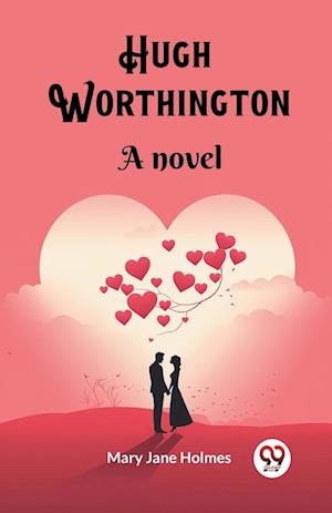 Cover for Mary Jane Holmes · Hugh WorthingtonA novel (Edition2023) (Paperback Book) (2024)