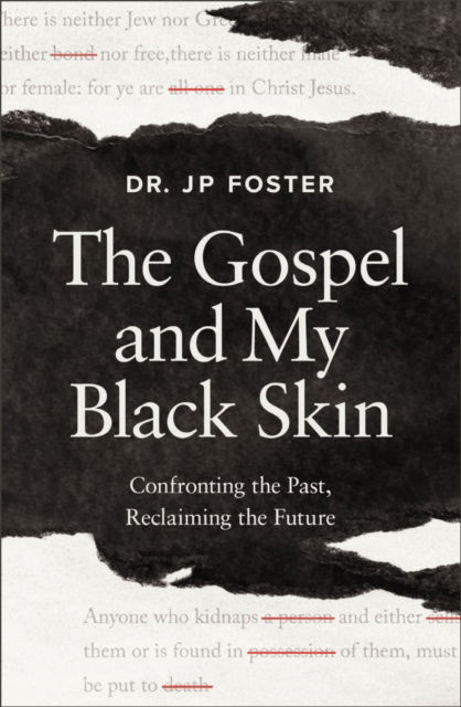 Cover for JP Foster · The Gospel and My Black Skin: Confronting the Past, Reclaiming the Future (Paperback Book) (2026)