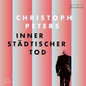 Cover for Christoph Peters · Innerstädtischer Tod (Audiobook (CD)) (2024)
