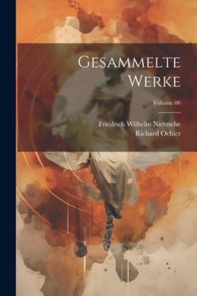Cover for Friedrich Nietzsche · Gesammelte Werke; Volume 06 (Buch) (2023)