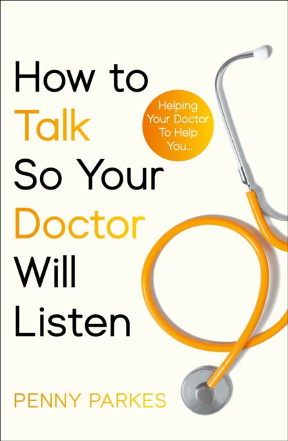 Cover for Penny Parkes · How To Talk So Your Doctor Will Listen (Paperback Book) (2026)