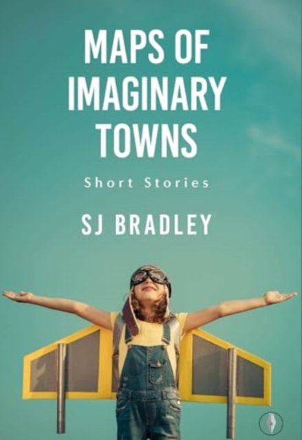Cover for SJ Bradley · Maps of Imaginary Towns (Paperback Bog) (2024)