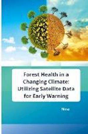 Cover for Nina · Forest Health in a Changing Climate: Utilizing Satellite Data for Early Warning (Buch) (2024)