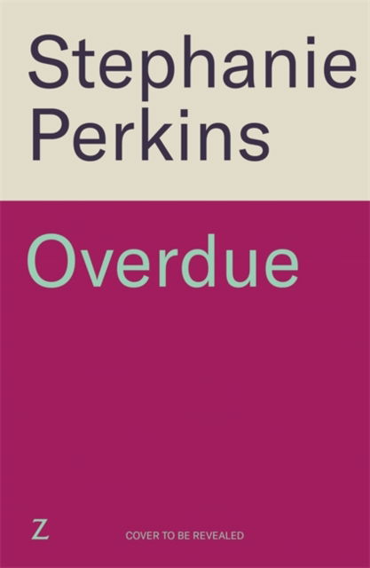 Cover for Stephanie Perkins · Overdue: The debut adult romance from the author of ANNA AND THE FRENCH KISS (Hardcover Book) (2025)