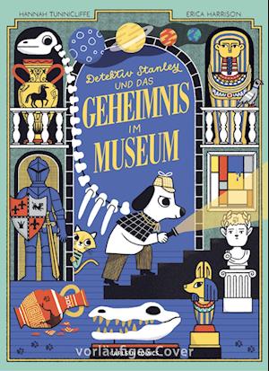 Cover for Hannah Tunnicliffe · Detektiv Stanley und das Geheimnis im Museum (Book) (2025)