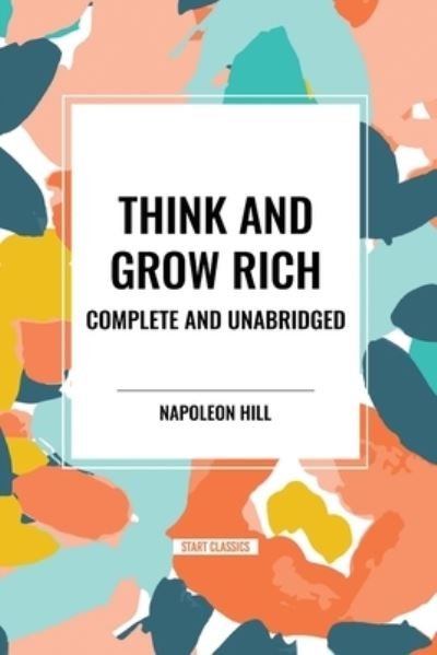 Cover for Napoleon Hill · Think and Grow Rich Complete and Unabridged (Pocketbok) (2024)