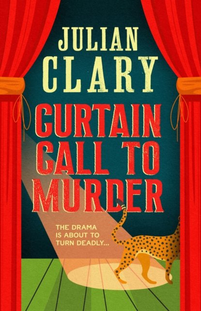 Cover for Julian Clary · Curtain Call to Murder: The hilarious and entertaining mystery from Sunday Times bestseller Julian Clary (Hardcover Book) (2024)