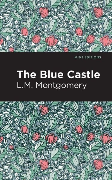 Cover for L.M. Montgomery · The Blue Castle (Paperback Bog) (2024)