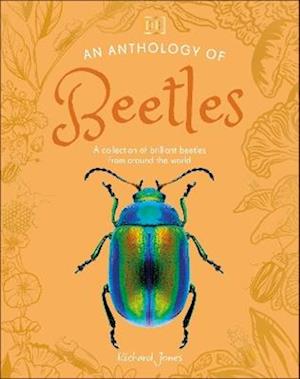 Cover for Richard Jones · An Anthology of Beetles: A Collection of Brilliant Beetles from Around the World - DK Little Anthologies (Hardcover Book) (2026)
