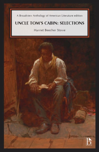 Cover for Harriet Beecher Stowe · Uncle Tom’s Cabin: Selections (Taschenbuch) (2023)