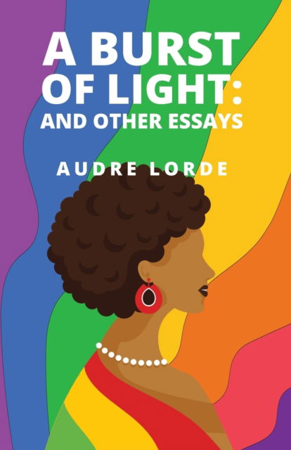 Cover for Audre Lorde · A Burst of Light: and Other Essays (Paperback Book) (2023)