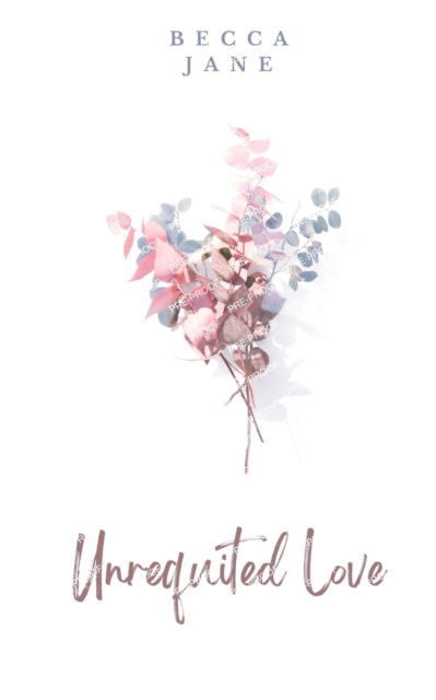 Cover for Becca Jane · Unrequited Love (Bog) (2023)