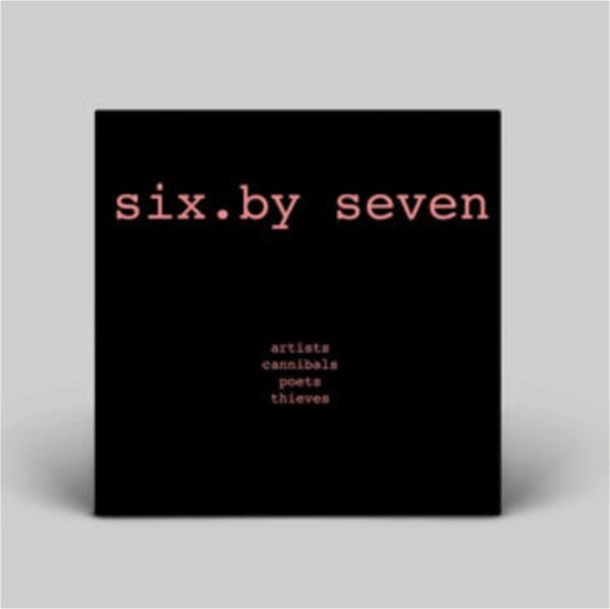 Cover for Six by Seven · Artist Poets Cannibals Thieves (LP) (2024)