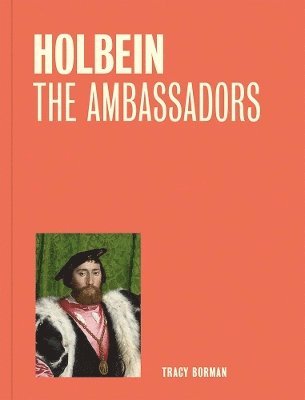 Cover for Tracy Borman · Holbein: The Ambassadors (One Painting, One Story) - One Painting, One Story (Paperback Book) (2025)