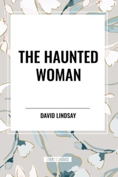 Cover for David Lindsay · The Haunted Woman (Pocketbok) (2024)
