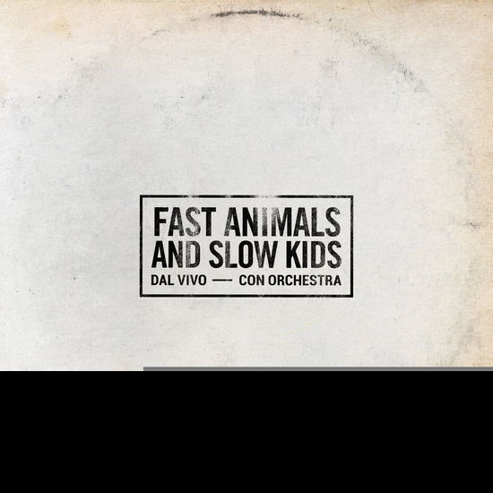 Cover for Fast Animals And Slo · Dal Vivo Con Orchestra (LP) (2025)