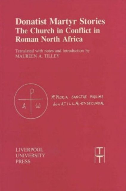 Cover for Donatist Martyr Stories: The Church in Conflict in Roman North Africa - Translated Texts for Historians (Paperback Book) (1996)