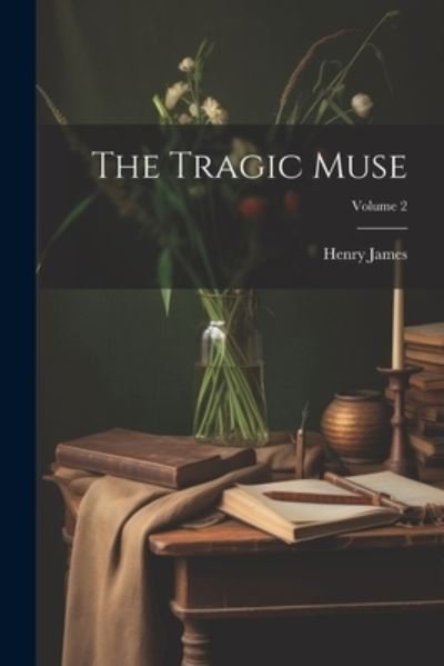 Cover for Henry James · Tragic Muse; Volume 2 (Bok) (2023)
