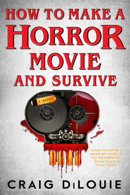 Cover for Craig DiLouie · How to Make a Horror Movie and Survive: A Novel (Paperback Bog) (2024)