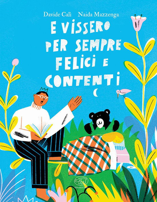 Cover for Davide Calì · E Vissero Per Sempre Felici E Contenti. Ediz. A Colori (Buch)