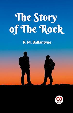 Cover for Robert Michael Ballantyne · The Story of the Rock (Edition2023) (Taschenbuch) (2023)