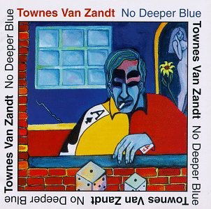 Townes Van Zandt · No Deeper Blue (LP) (2024)