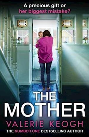 Cover for Valerie Keogh · The Mother: The BRAND NEW addictive, pulse-pounding thriller from Valerie Keogh, author of NUMBER ONE BESTSELLER The Nurse for 2024 (Paperback Book) (2024)