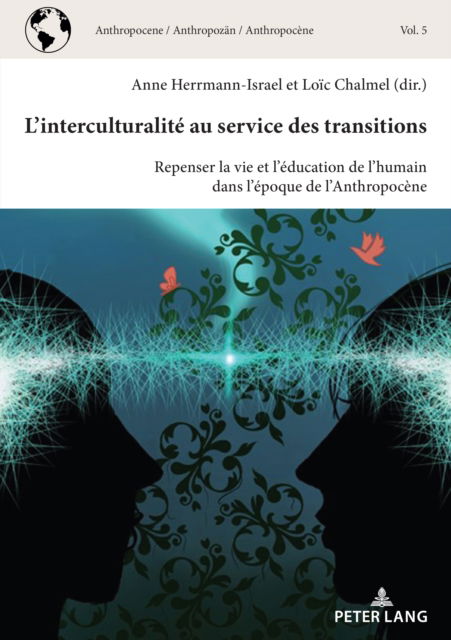 Cover for L'interculturalite au service des transitions : Repenser la vie et l'education de l'humain dans l'epoque de l'Anthropocene : 5 (Paperback Book) [New ed edition] (2024)