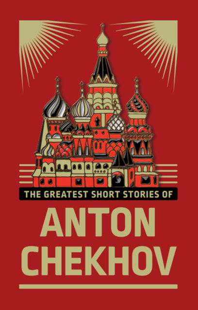 Cover for Anton Chekhov · The Greatest Short Stories of Anton Chekhov: Deluxe Hardbound Edition (Hardcover bog) (2022)