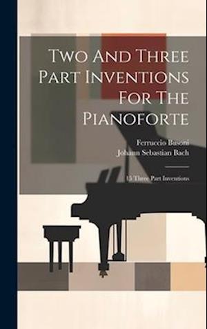 Cover for Johann Sebastian Bach · Two and Three Part Inventions for the Pianoforte (Bog) (2023)