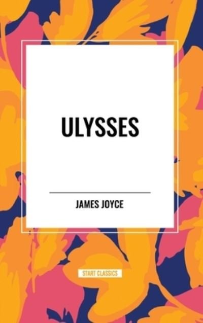 Cover for James Joyce · ULYSSES by James Joyce (Inbunden Bok) (2024)