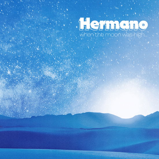 Hermano · When the Moon Was High (CD) (2024)