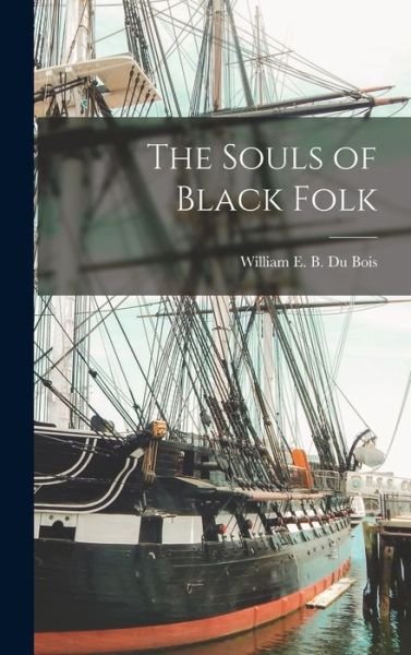 Cover for W. E. B. Du Bois · Souls of Black Folk (Book) (2022)