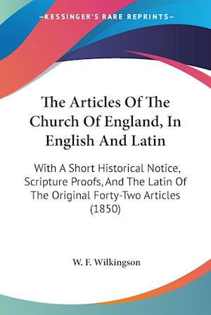 Cover for W F Wilkingson · The Articles Of The Church Of England, In English And Latin (Paperback Book) (2009)