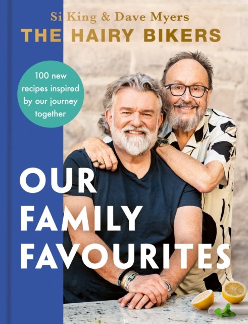 Cover for Hairy Bikers · The Hairy Bikers: Our Family Favourites: Over 100 new recipes inspired by our journey together (Hardcover bog) (2024)
