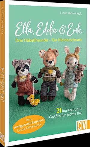 Cover for Linda Urbanneck · Ella, Eddie &amp; Erik: drei Häkelfreunde – ein Kleiderschrank (Bog) (2025)