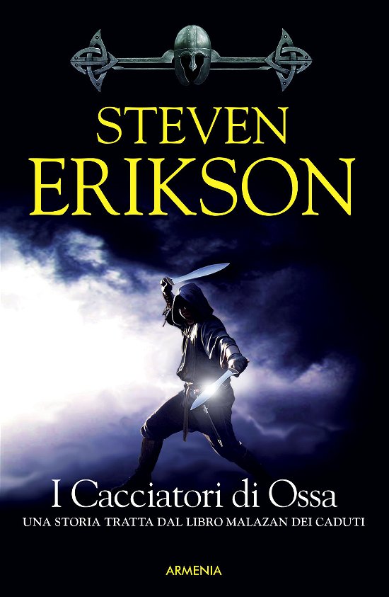 Cover for Steven Erikson · I Cacciatori Di Ossa. Una Storia Tratta Dal Libro Malazan Dei Caduti #06 (Book)