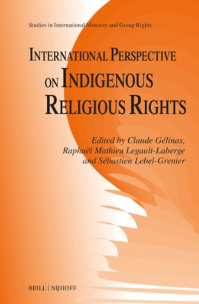 Cover for Claude Gélinas · International Perspective on Indigenous Religious Rights (Buch) (2023)