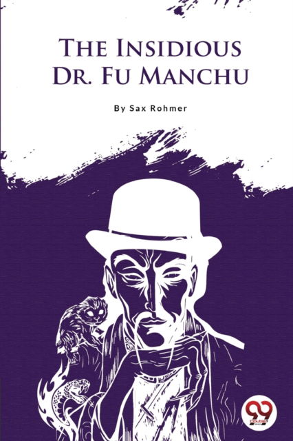 Cover for Sax Rohmer · The Insidious Dr.Fu-Manchu (Paperback Book) (2022)