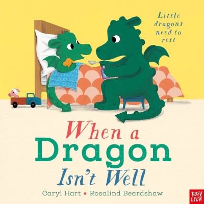 Cover for Caryl Hart · When a Dragon Isn't Well - When a Dragon (Innbunden bok) (2024)