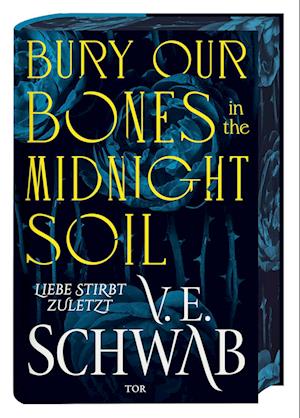 Cover for V. E. Schwab · Bury Our Bones in the Midnight Soil (Book) (2025)